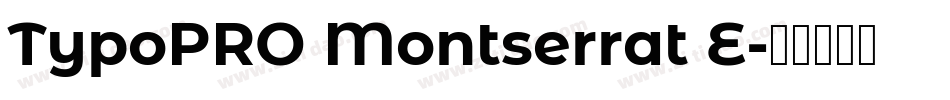 TypoPRO Montserrat E字体转换